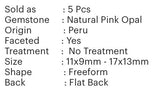5 Pcs Natural Pink Opal Rose Cut Cabochons, Loose Gemstones, Peruvian Pink Opal Rose Cuts, 11x9mm - 17x13mm
